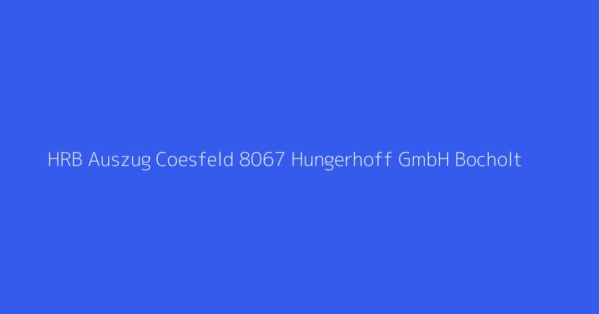 HRB Auszug Coesfeld 8067 Hungerhoff GmbH Bocholt